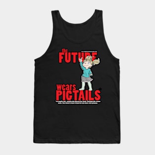 The Future Wears Pigtails Tank Top